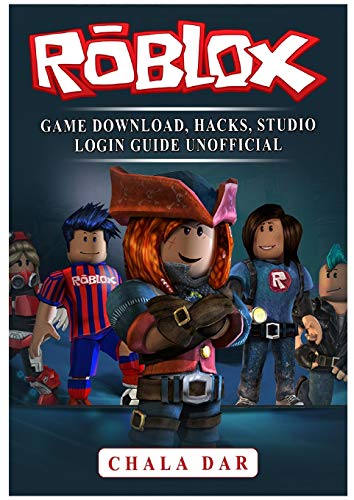 Roblox Game Download, Hacks, Studio Login Guide Unofficial - Chala Dar:  9781979532655 - AbeBooks